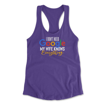 I Don't Need Google, My Wife Knows Everything Womens Racerback Tank in Purple Rush color